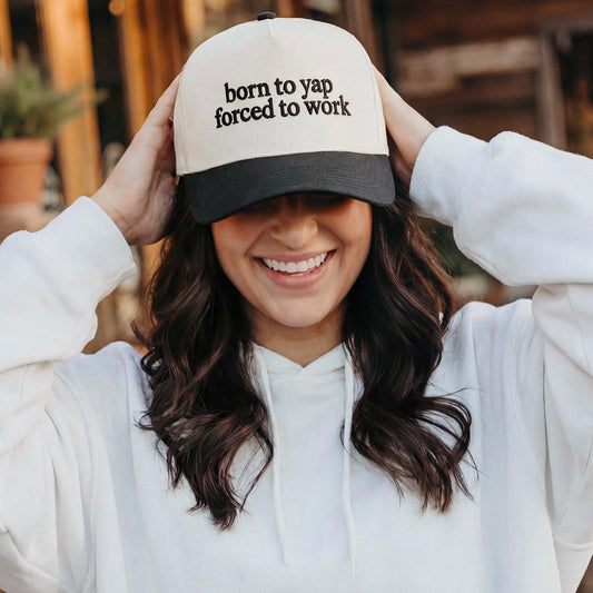 "Born to Yap, Forced to Work" Trucker Hat