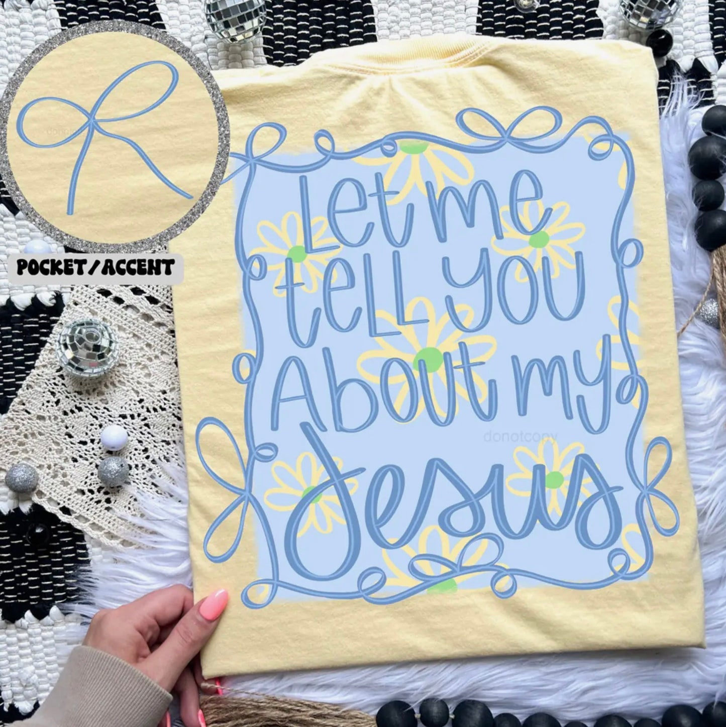 Let Me Tell You About My Jesus Tee