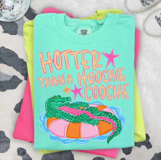 Hotter Than a Hoochie Coochie Tee