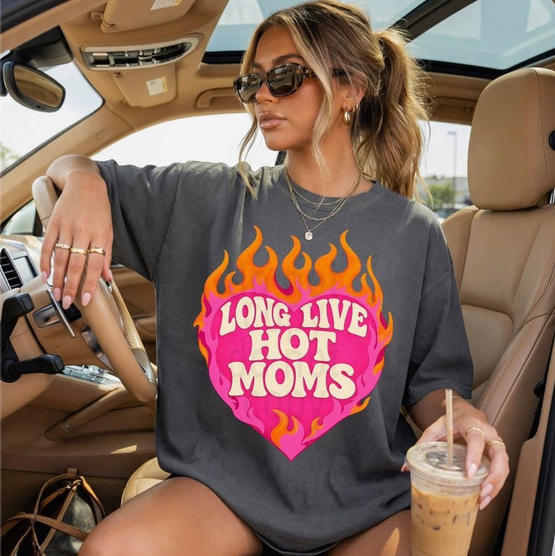 Long Live Hot Moms Tee